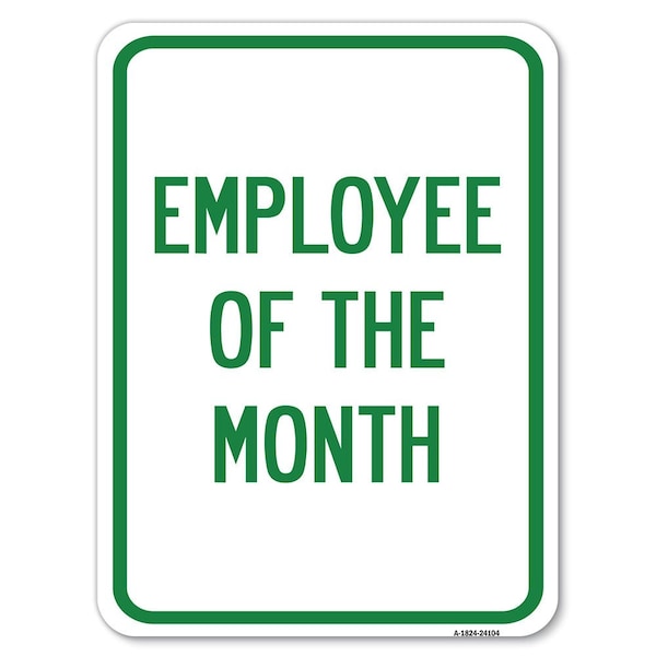 Signmission Employee of the Month Heavy-Gauge Aluminum Rust Proof Parking Sign, 18" x 24", A-1824-24104 A-1824-24104 - main